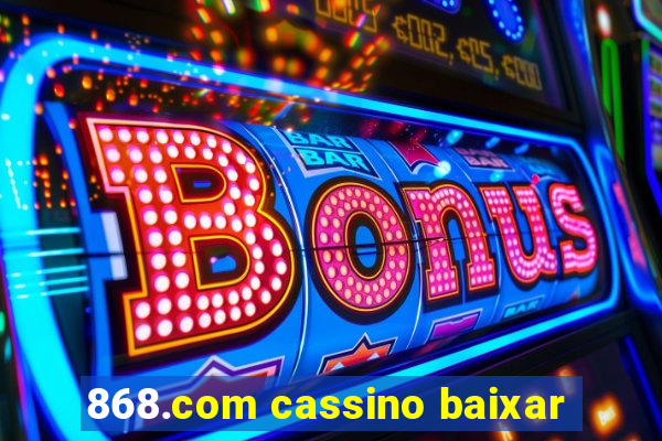 868.com cassino baixar