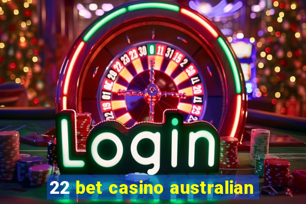 22 bet casino australian