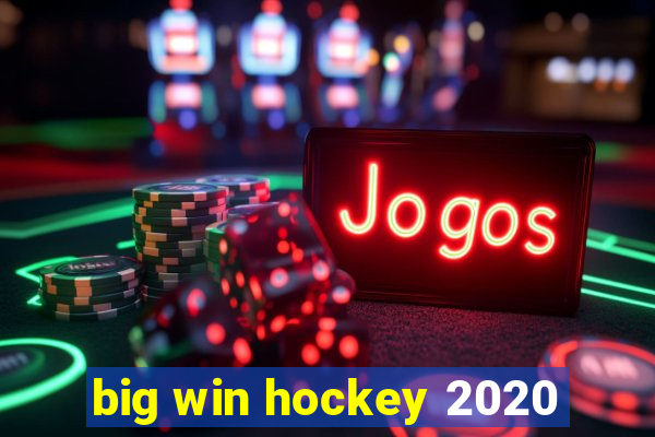 big win hockey 2020