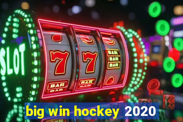 big win hockey 2020