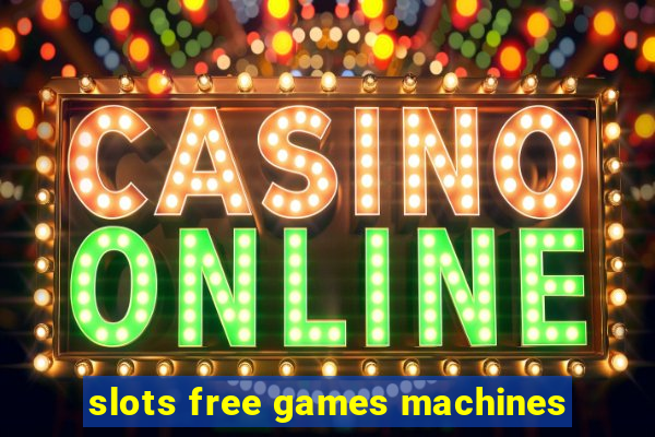 slots free games machines