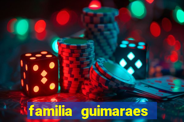 familia guimaraes na bahia