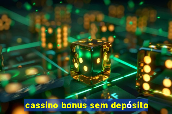 cassino bonus sem depósito