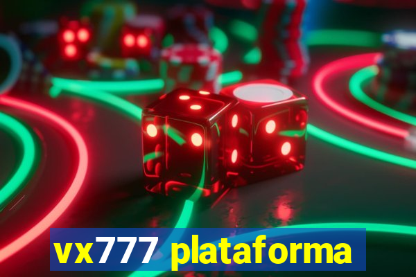 vx777 plataforma