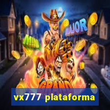 vx777 plataforma