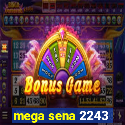 mega sena 2243