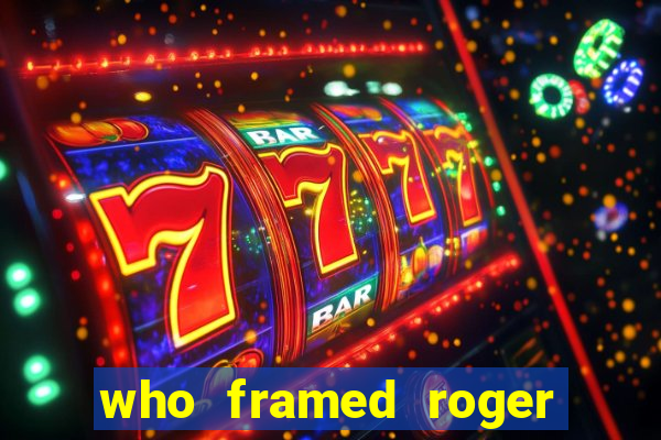 who framed roger rabbit the movie