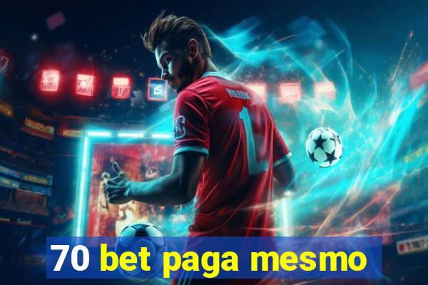 70 bet paga mesmo