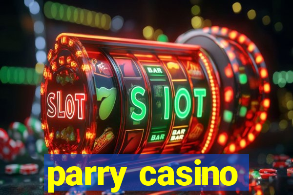 parry casino