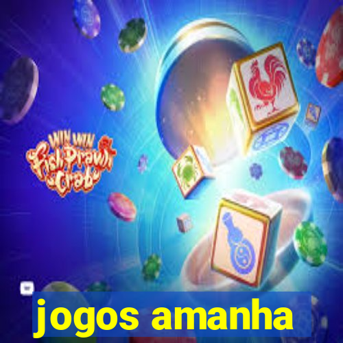 jogos amanha