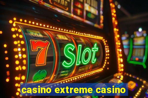 casino extreme casino