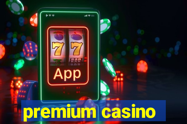 premium casino