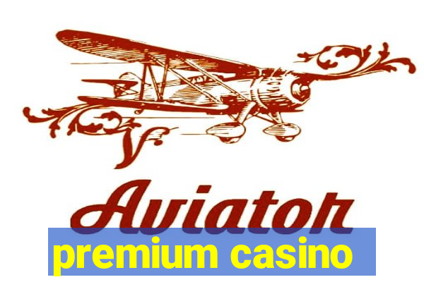 premium casino