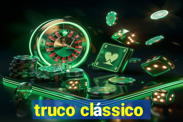 truco clássico