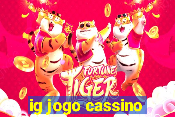 ig jogo cassino