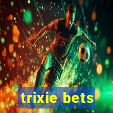 trixie bets