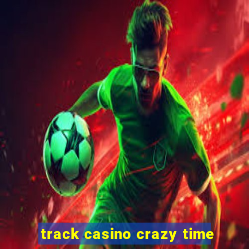 track casino crazy time