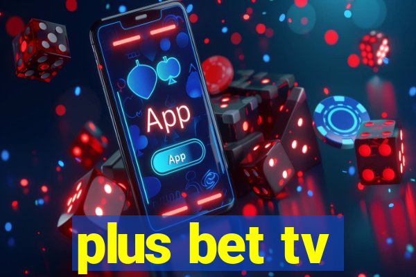 plus bet tv