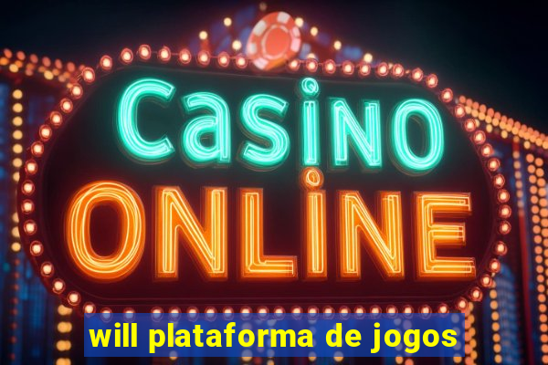 will plataforma de jogos