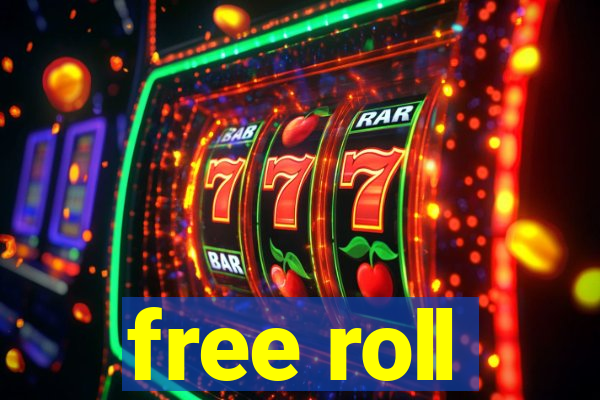 free roll