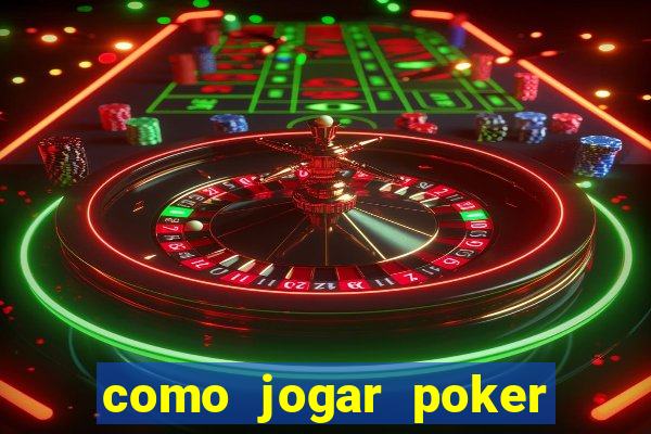 como jogar poker online e ganhar dinheiro