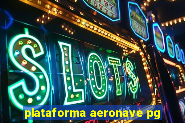 plataforma aeronave pg