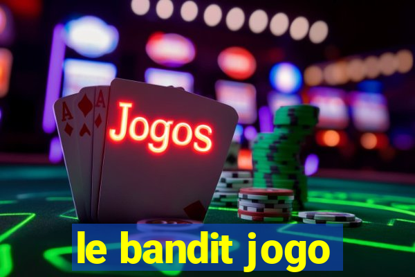 le bandit jogo