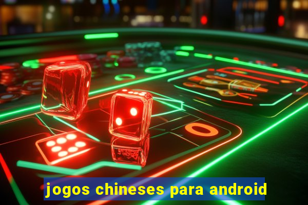 jogos chineses para android