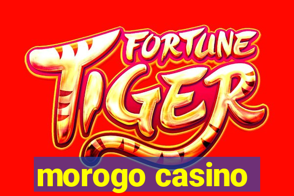 morogo casino