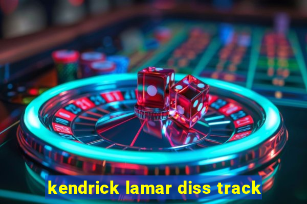 kendrick lamar diss track