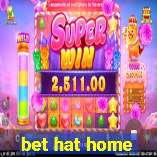 bet hat home