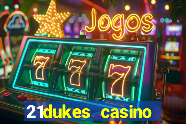 21dukes casino instant play