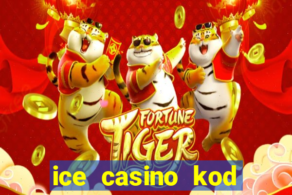 ice casino kod promocyjny 2024