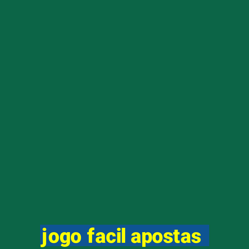 jogo facil apostas