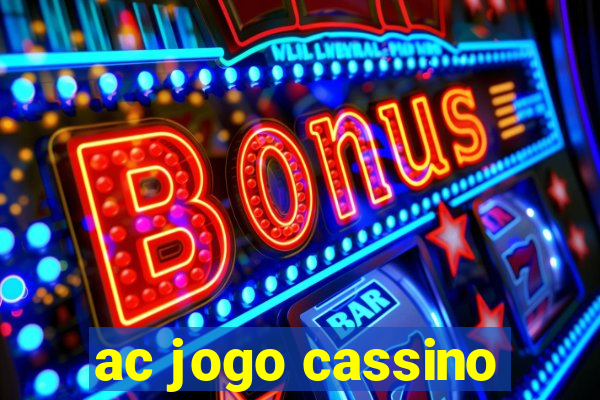 ac jogo cassino