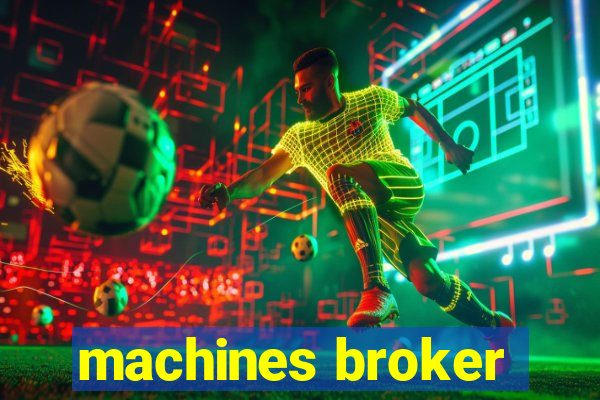 machines broker