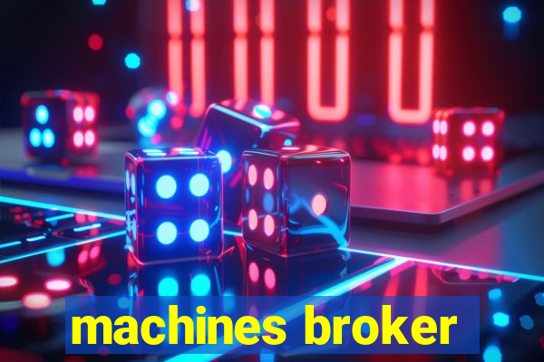 machines broker