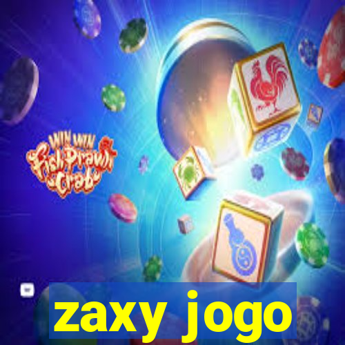 zaxy jogo