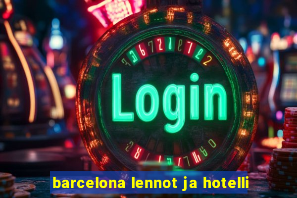 barcelona lennot ja hotelli