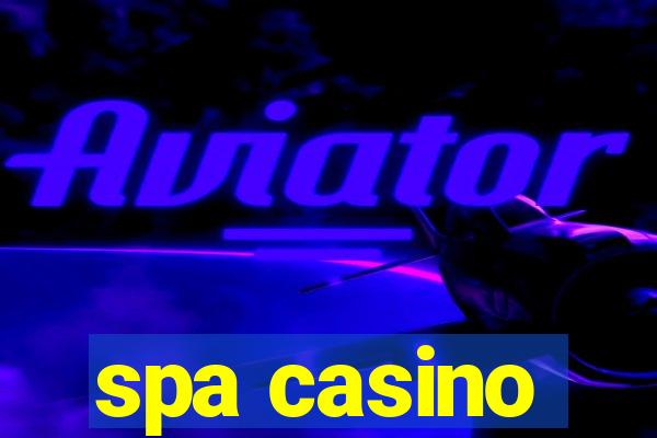 spa casino