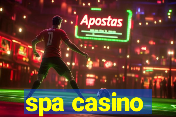 spa casino