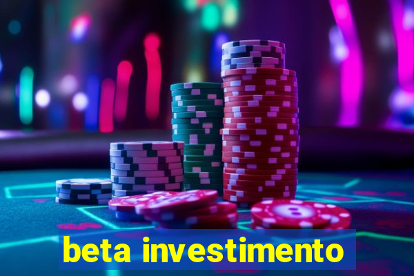 beta investimento