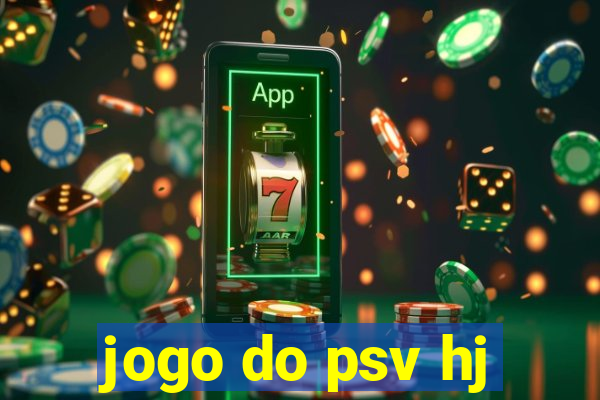 jogo do psv hj