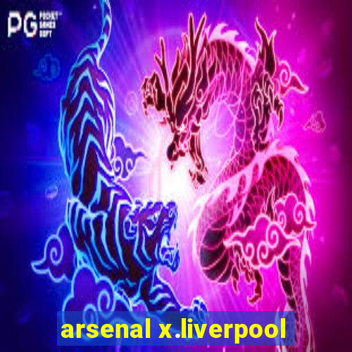 arsenal x.liverpool