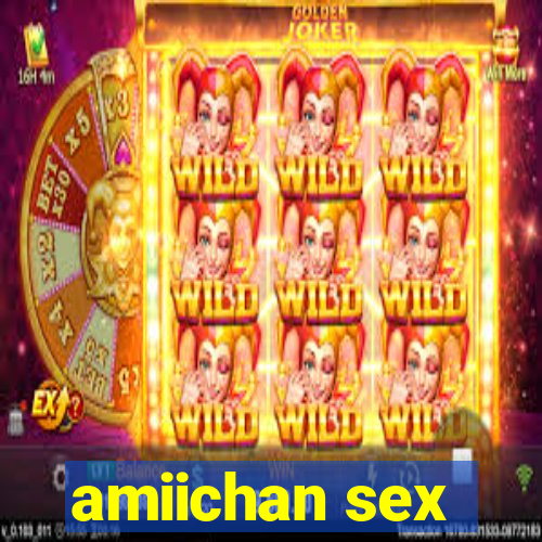 amiichan sex