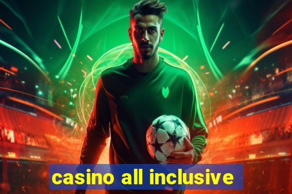 casino all inclusive