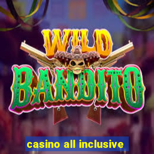 casino all inclusive