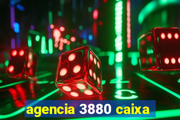 agencia 3880 caixa