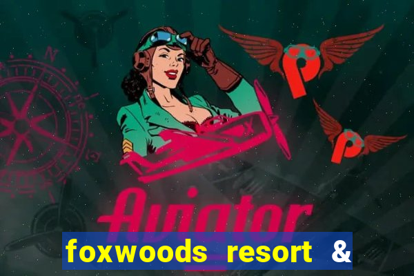 foxwoods resort & casino mashantucket ct