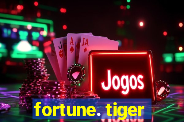 fortune. tiger